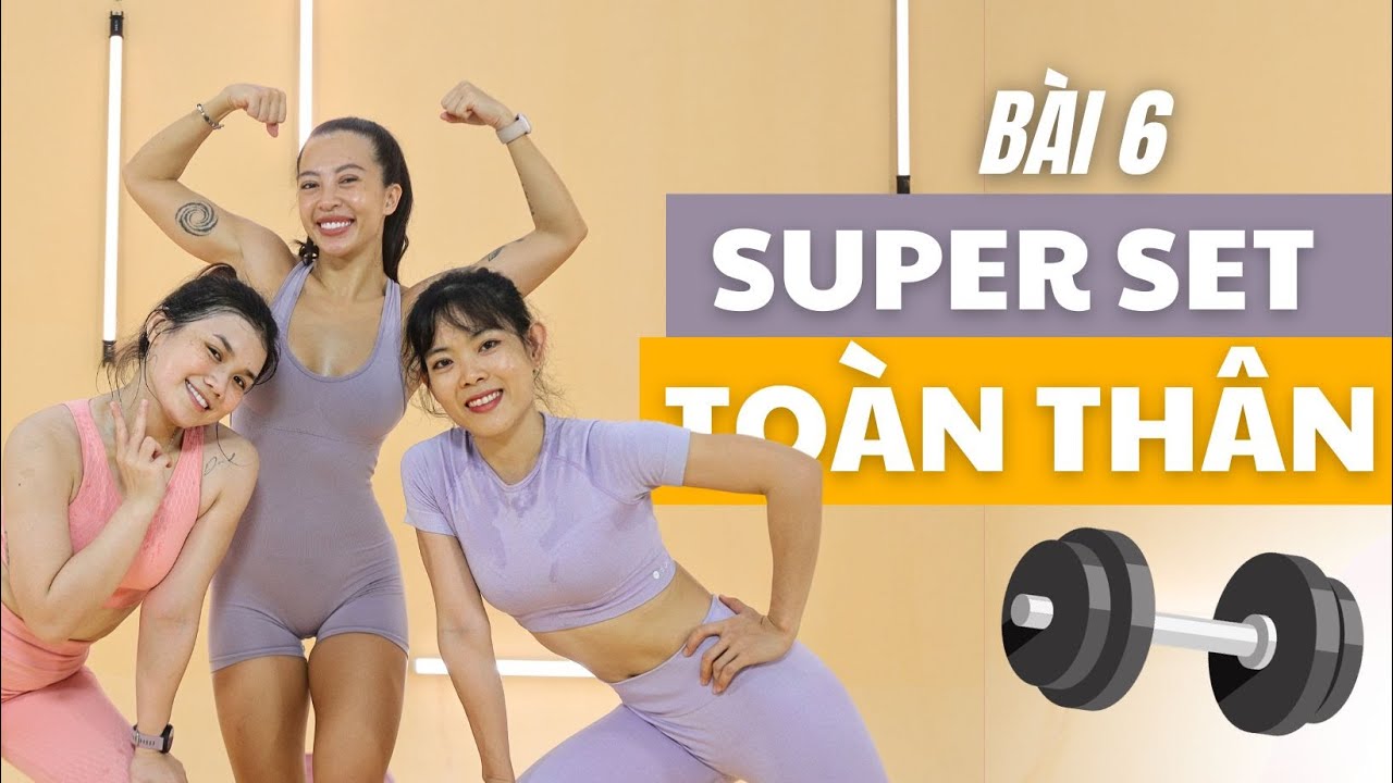 Giảm Mỡ Nâng Cao Bài 6 - Full body Superset - Tập toàn thân với tạ 5kg - Advanced