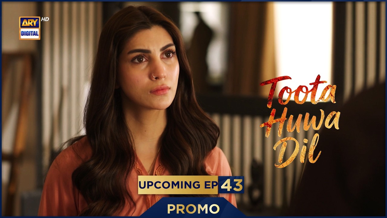Toota Huwa Dil | PROMO | Upcoming Episode 43 | Agha Ali | Nazish Jahangir | ARY Digital Drama