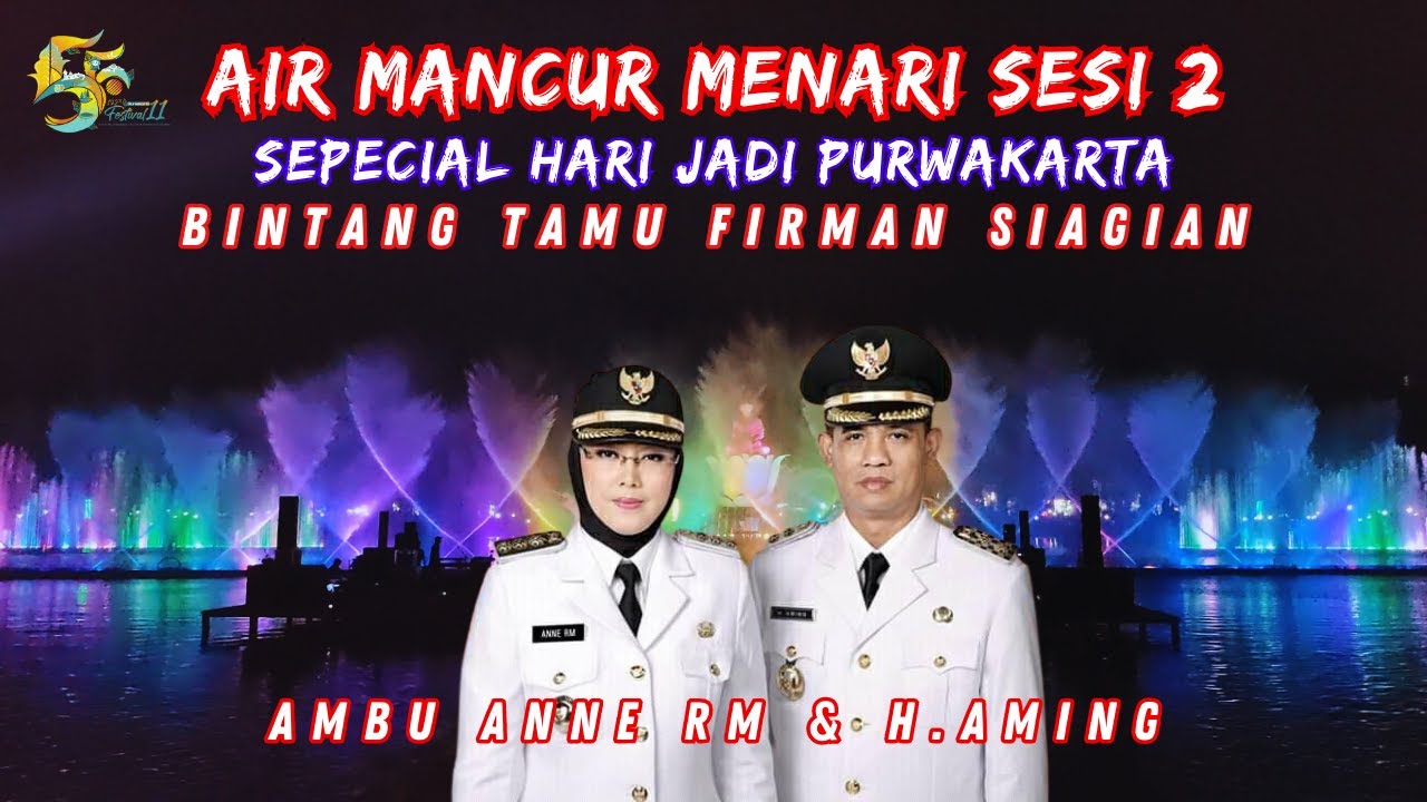SPECIAL HARI JADI PURWAKARTA AIR MANCUR SRI BADUGA NONTON BARENG WITH AMBU ANNE RM