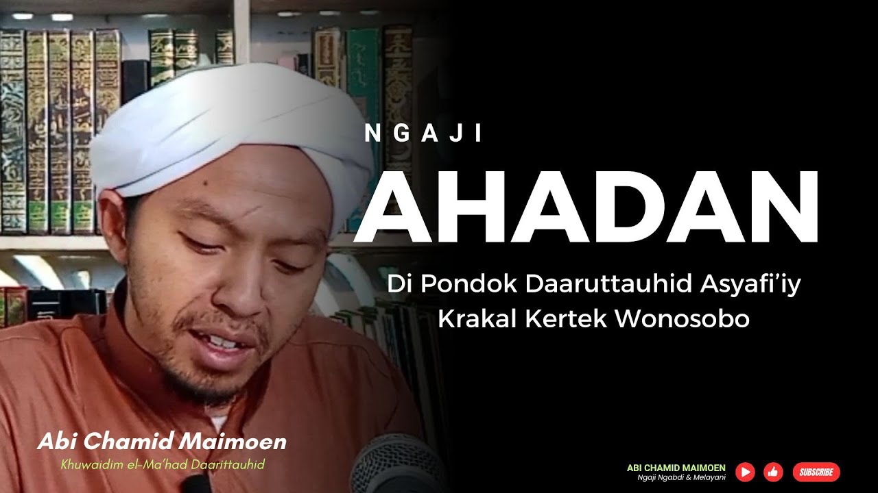 Ahadan Part 9 || Pondok Pesantren Daaruttauhid As-Syafi&rsquo;iyy Krakal Dawung Kertek Wonosobo