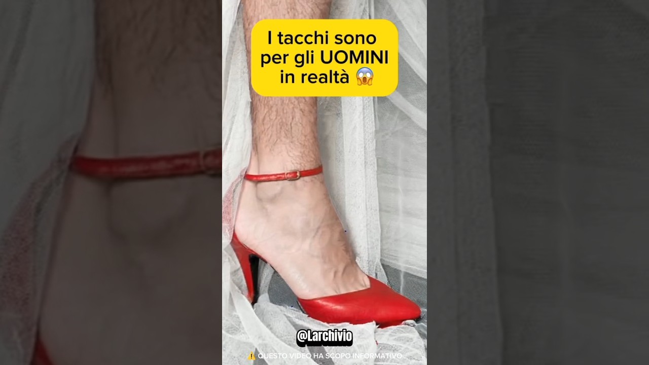 I TACCHI SONO PER GLI UOMINI 😱 - ECCO LA STORIA #curiosit&agrave; #informative