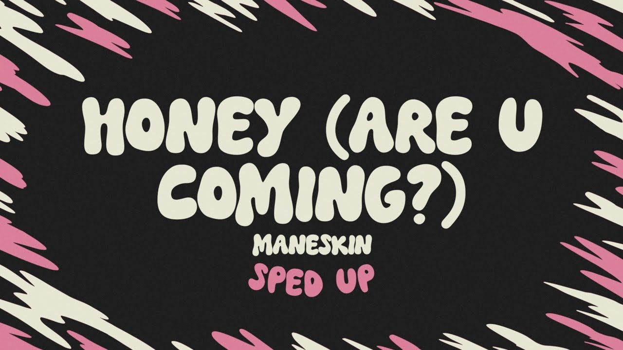 Måneskin - HONEY (ARE U COMING?) (sped up + lyrics)