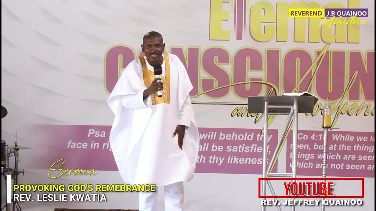 PROVOKING GOD'S REMEBRANCE with Rev  Leslie Kwatia