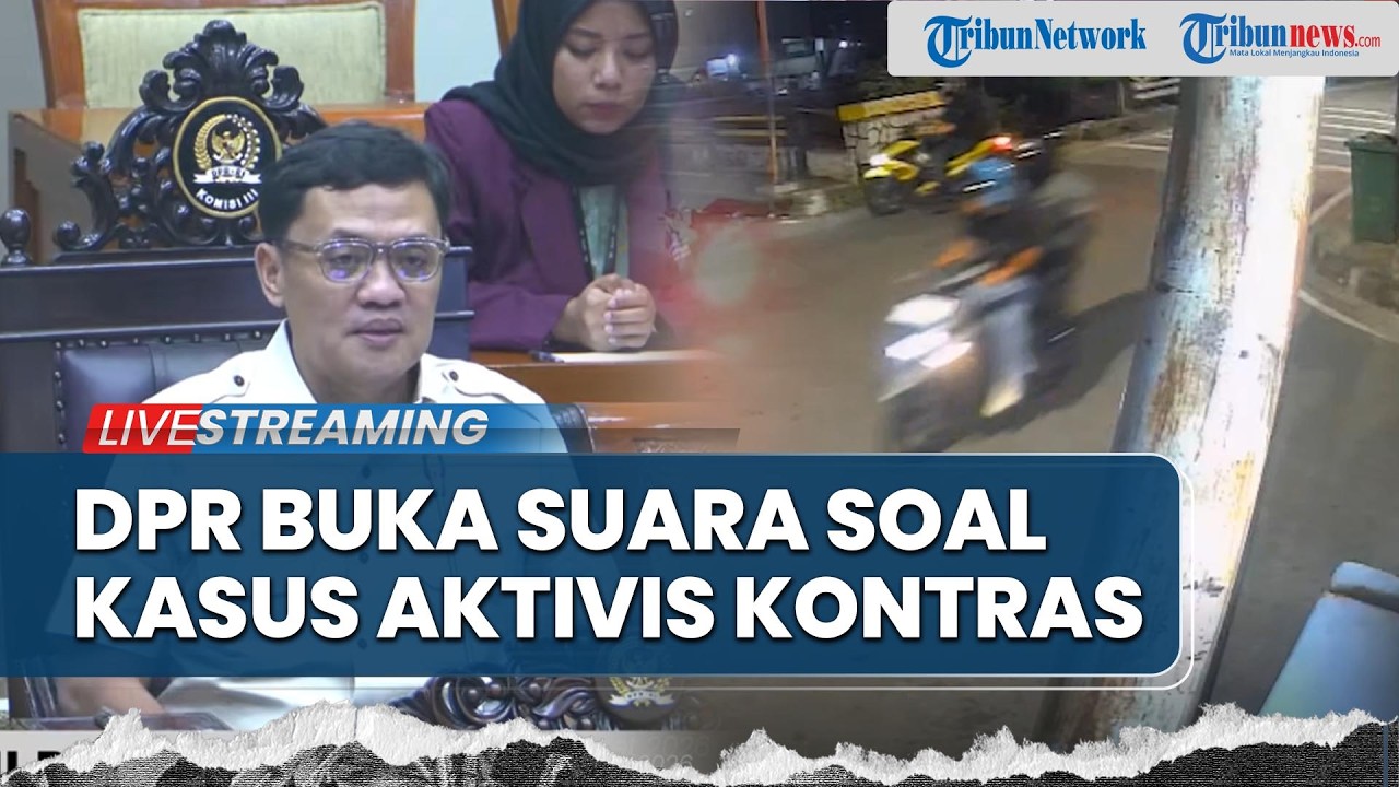 🔴DPR Buka Suara soal Penyiraman Air Keras terhadap Aktivis KontraS Andrie Yunus