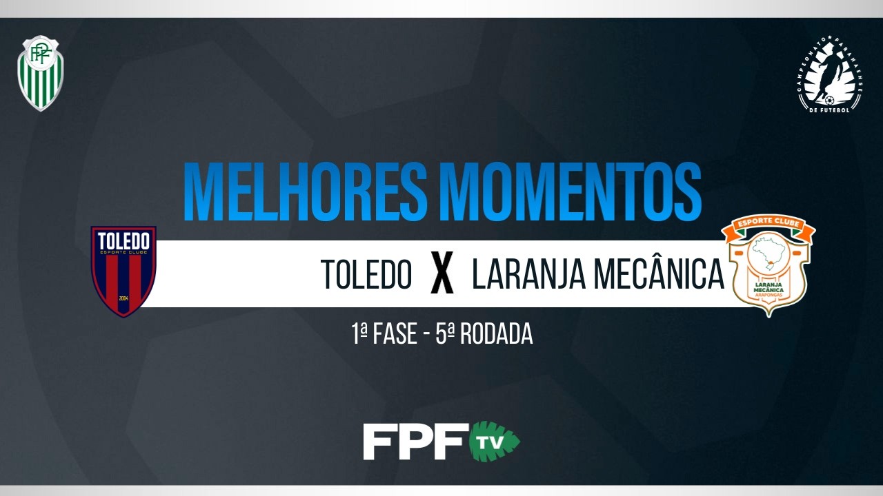 TOLEDO 1X2 LARANJA MEC&Acirc;NICA | MELHORES MOMENTOS | SEGUNDONA SANEPAR 2026 | RODADA 5