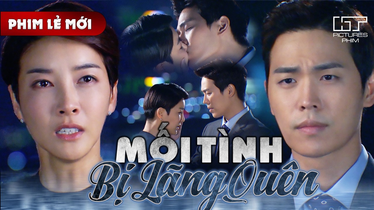 Phim Lẻ Mới - MỐI TÌNH BỊ LÃNG QUÊN | Cô Gái Đã Có Hôn Ước Nhưng Lại Động Lòng Trước Chàng Chủ Tịch