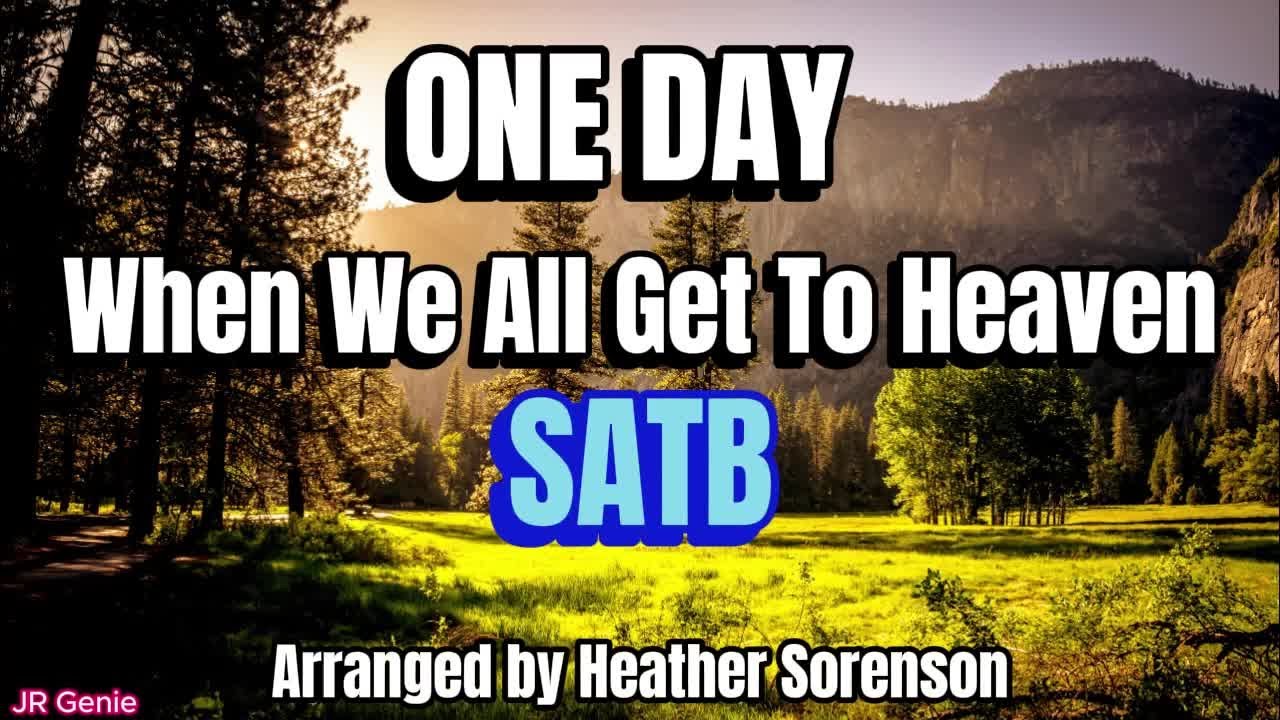 One Day ( When We All Get to Heaven ) / SATB / Choral Guide - Arranged by Heather Sorenson