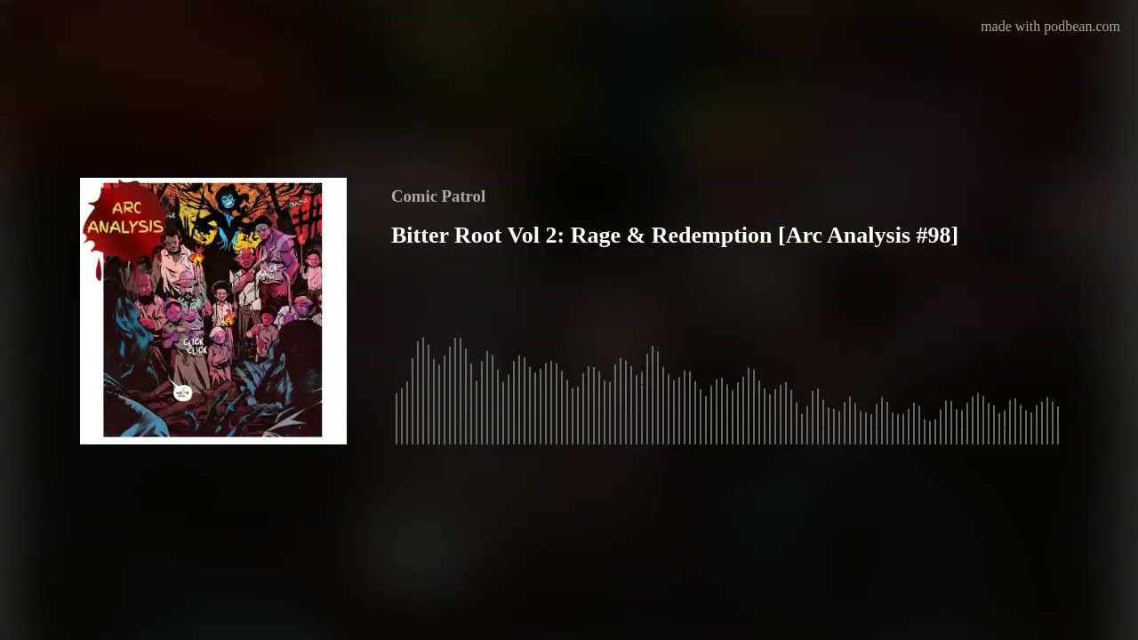 Bitter Root Vol 2: Rage & Redemption [Arc Analysis #98]