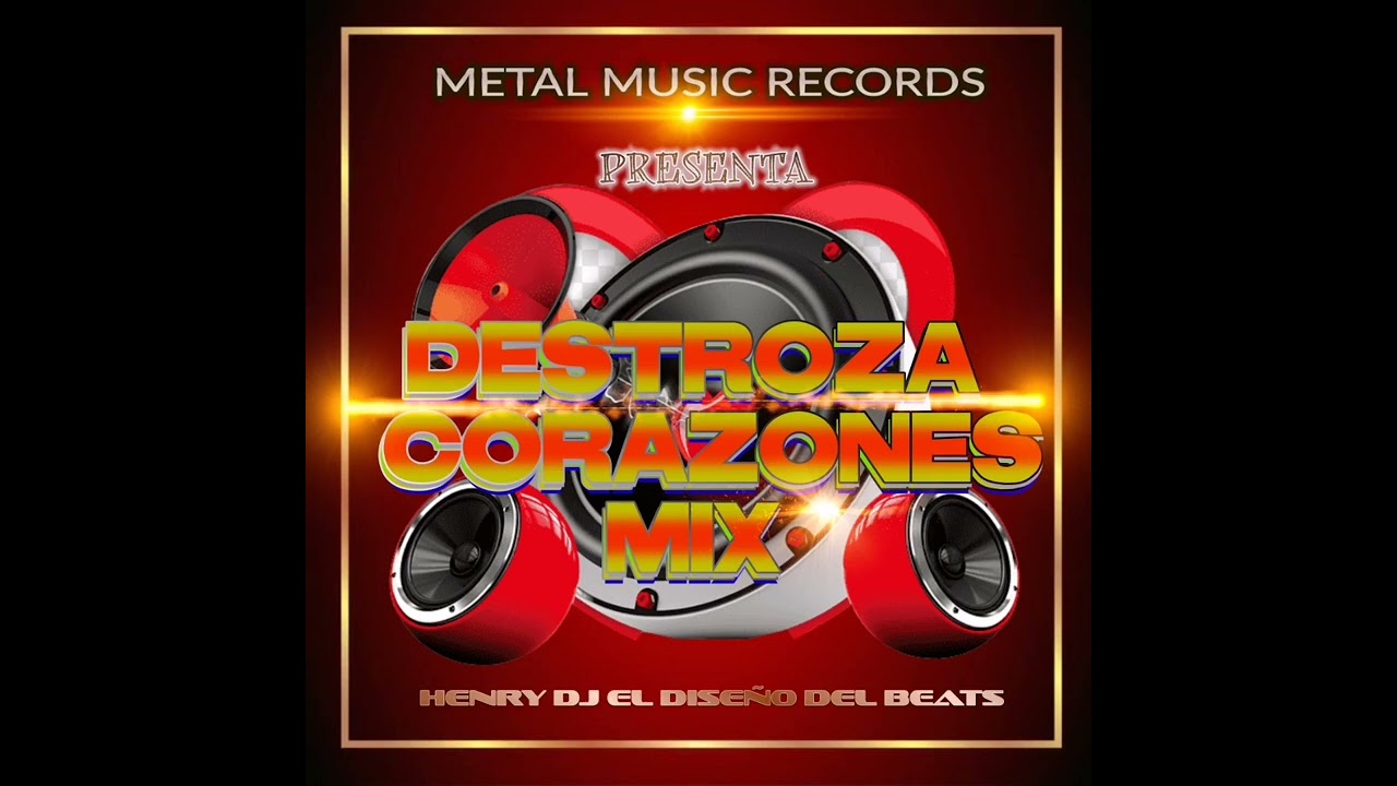 DESTROZA CORAZONES MIX BY HENRY DJ EL DISEÑO DEL BEATS