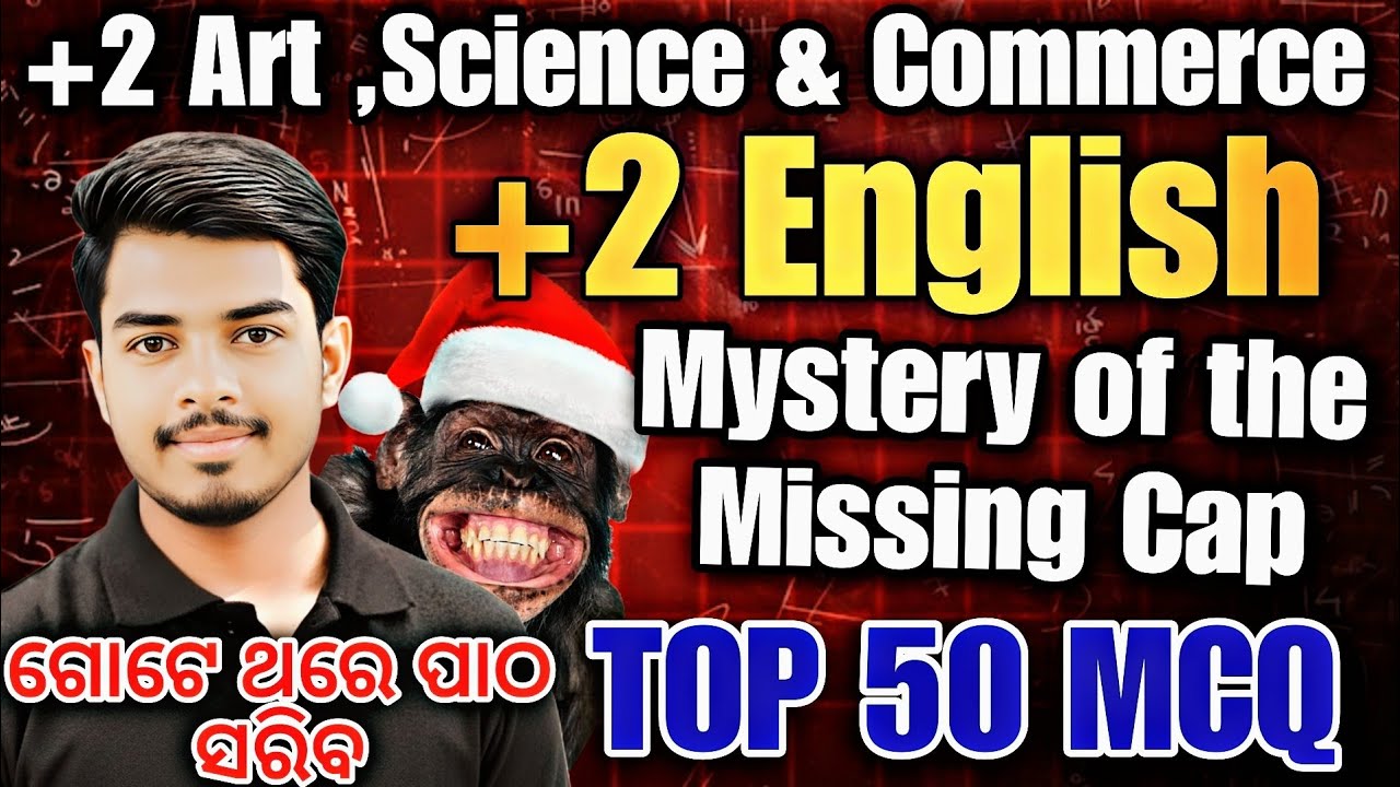 Mystery of the Missing Cap | Top 50 MCQs | +2 2nd Year English | CHSE Board Exam 2026 Selection