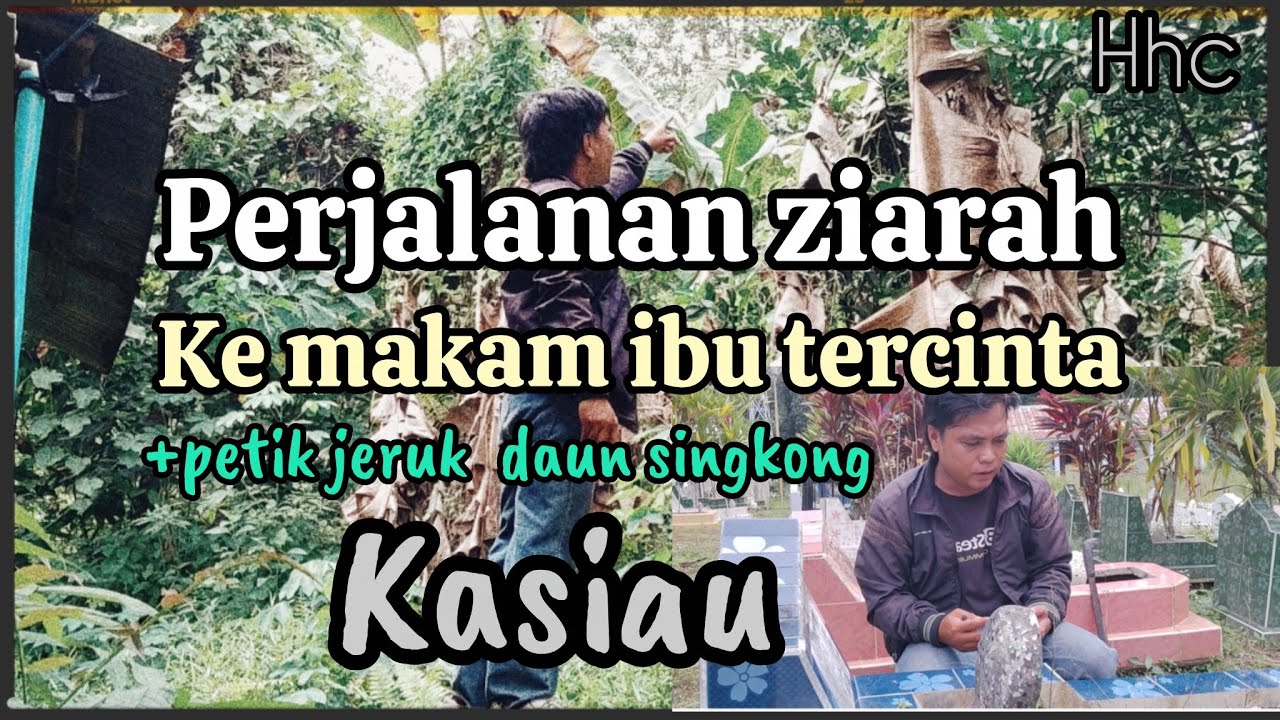 Perjalanan kekasiau ziarah ke makam ibu 