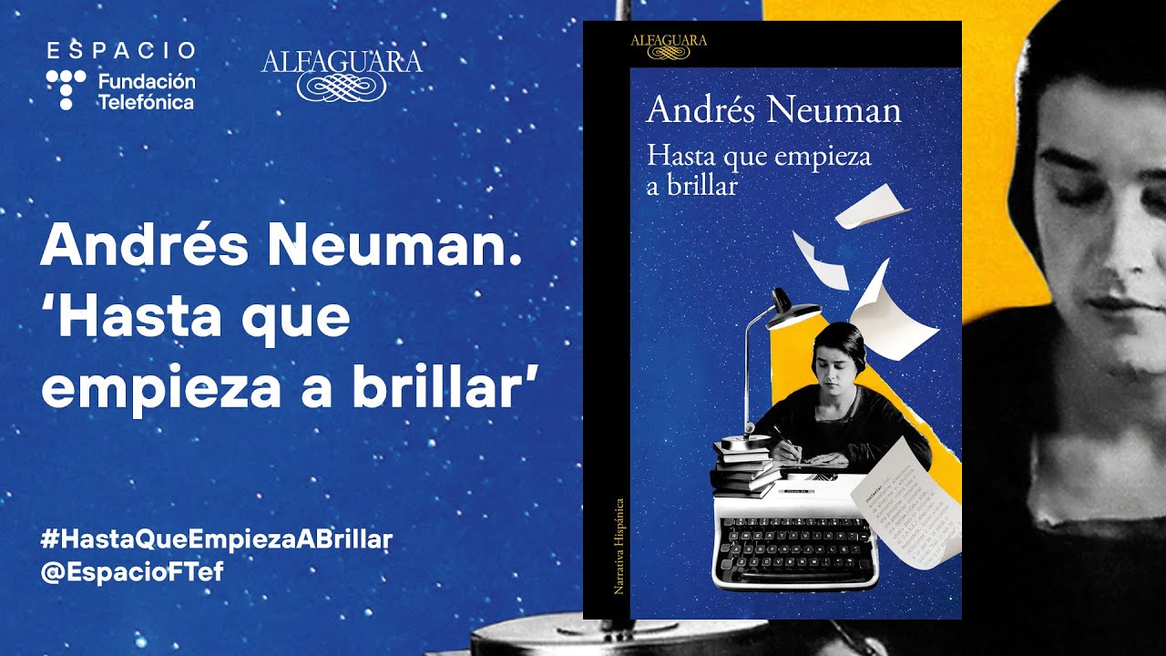 Andrés Neuman. ‘Hasta que empieza a brillar’