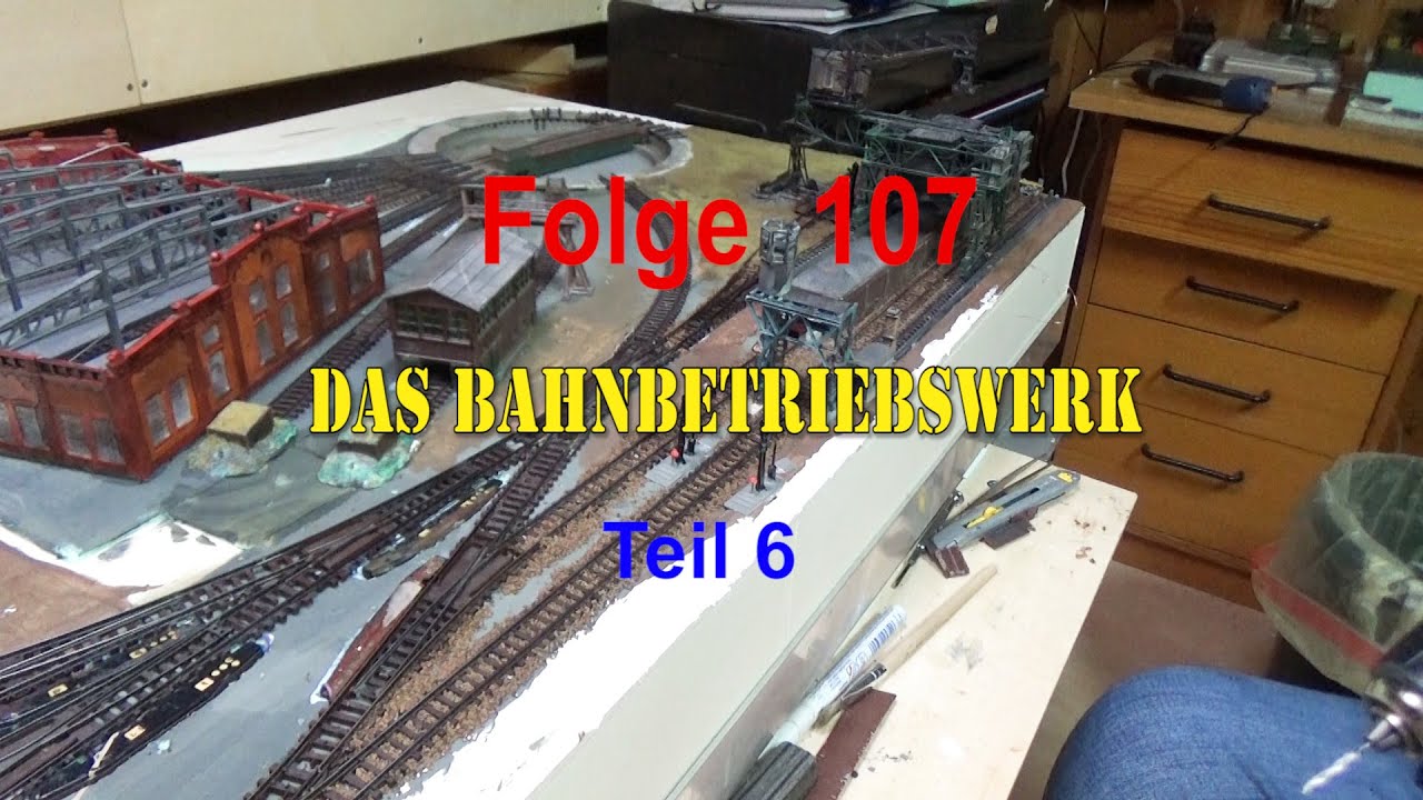 Mein Videotagebuch über den Bau meiner Modellbahnanlage. Folge 107    Das Bahnbetriebswerk Teil 6