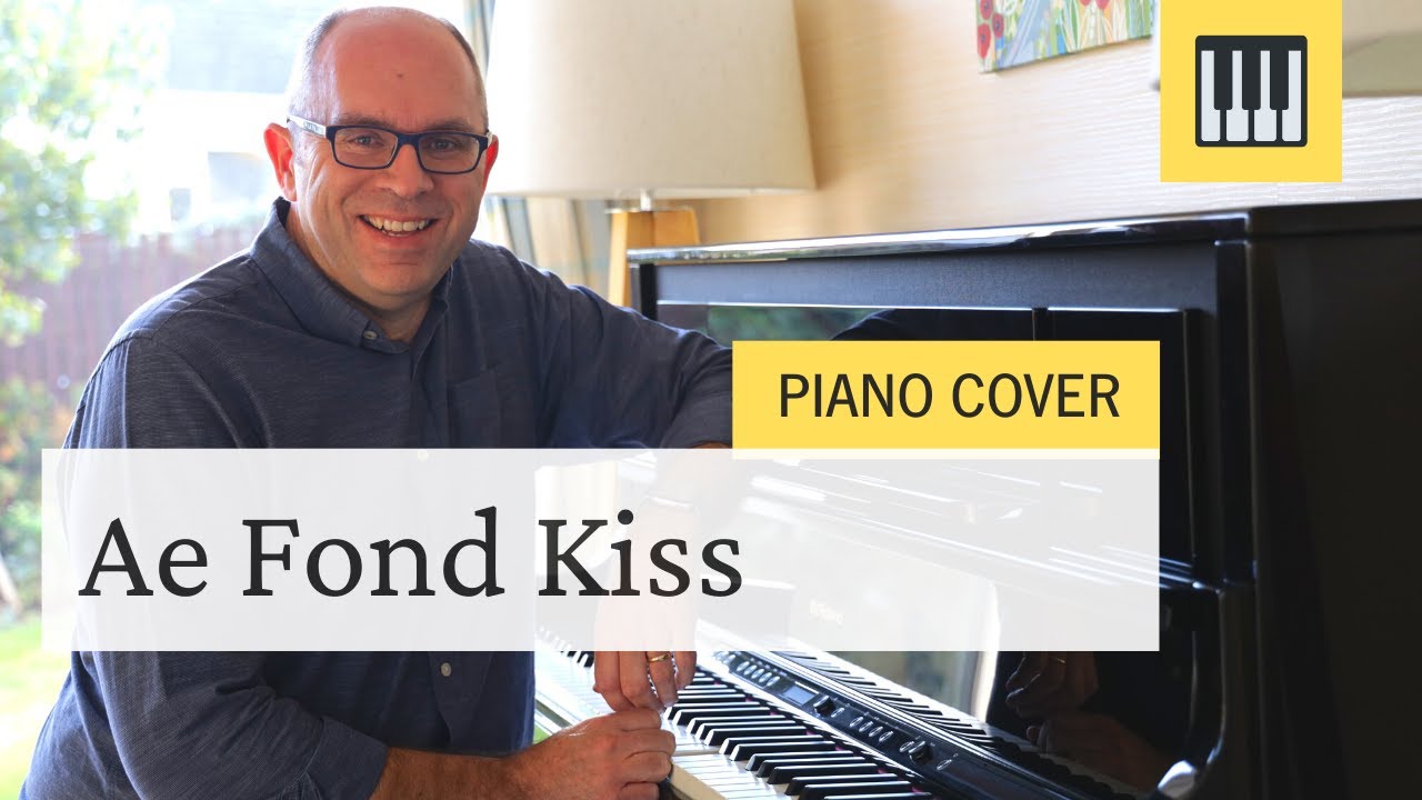 Ae Fond Kiss - Piano Cover - Mark Pentleton Music