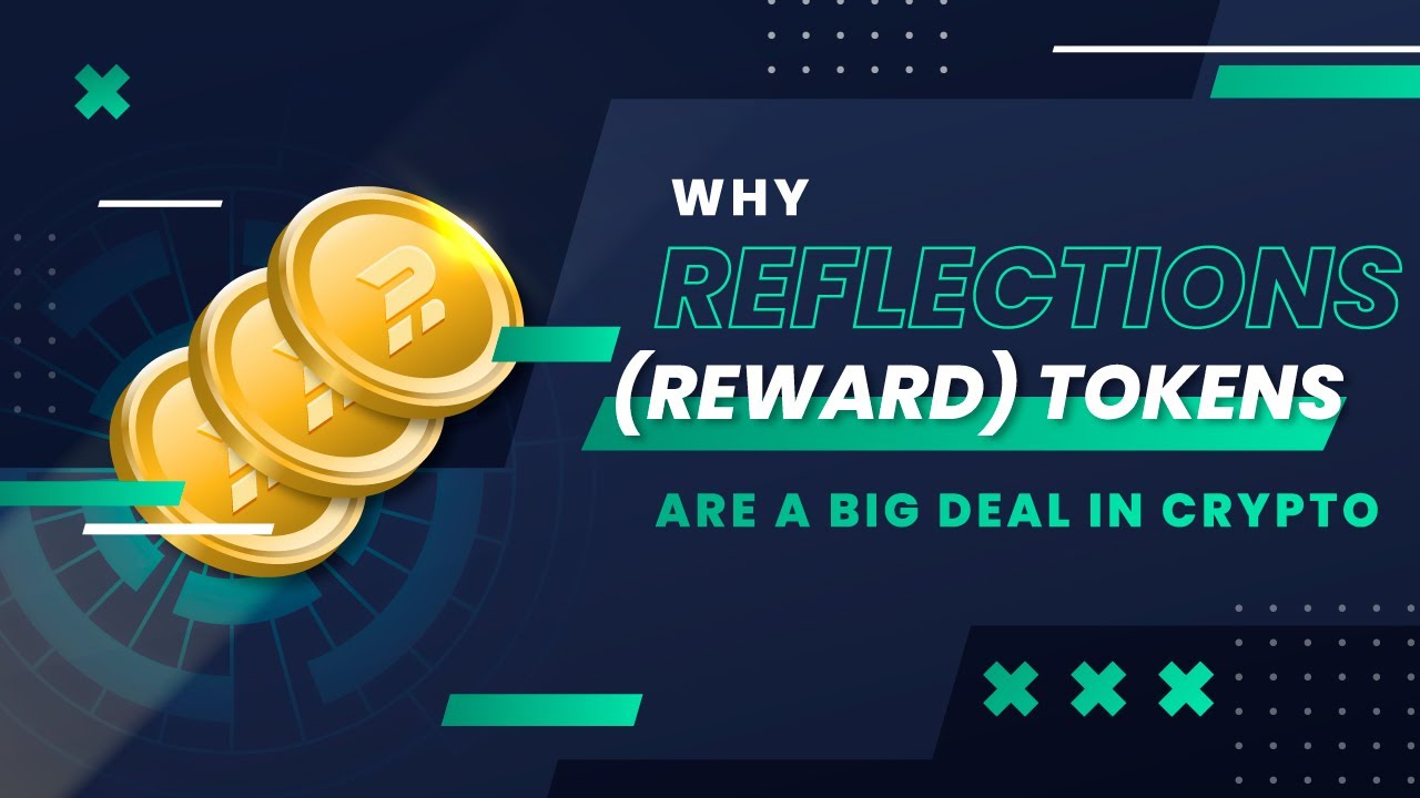 🎯 WHY REFLECTION (REWARD) TOKENS ARE A BIG DEAL IN CRYPTO