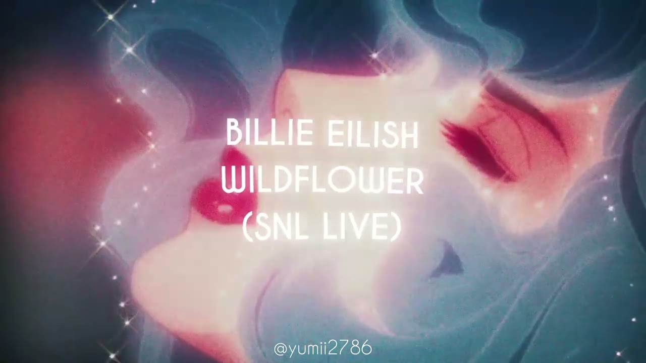 Billie Eilish - Wildflower ''SNL Live''  (Perfectly Slowed + Reverb 'Ethereal')