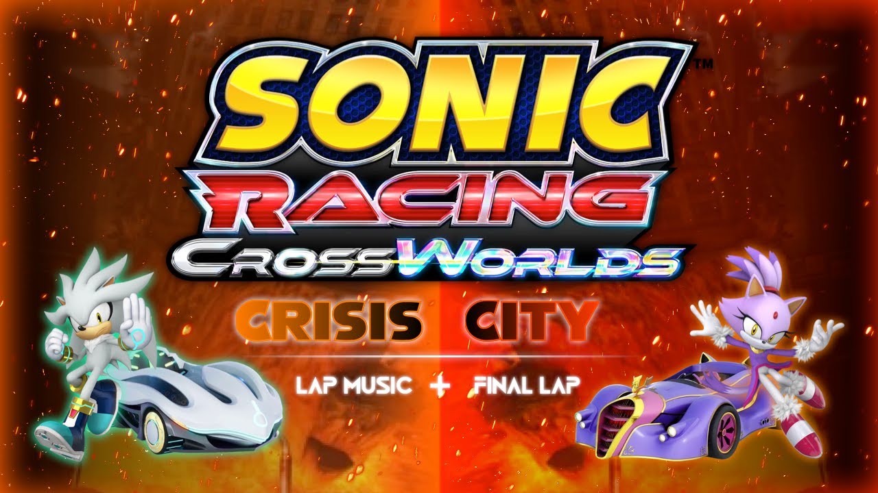 Sonic Racing CrossWorlds | Crisis City (Lap Music + Final Lap) [Fanmade Remix]