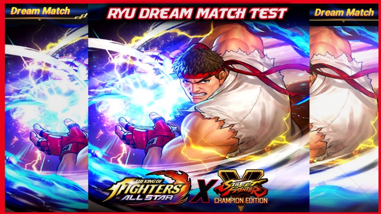 King Of Fighter All Star X Street Fighter V Testing Ryu in dream Match ItzGranger