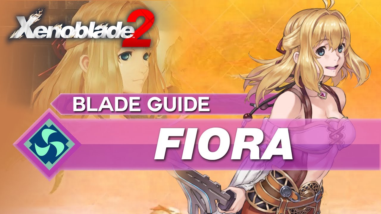 How To Use Fiora In Xenoblade 2