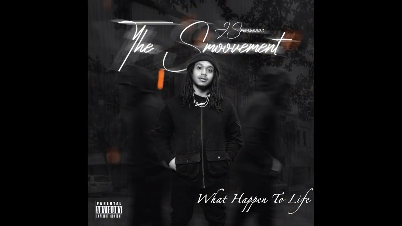Jsmoove803 - What Happen To Life (Official Audio)