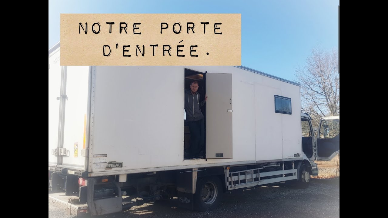 Aménagement camion #11 - On a enfin une porte d'entrée !