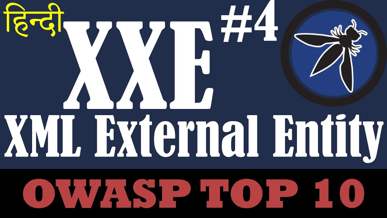 Owasp Top 10 - XXE | XML External Entity Attack Explained | XXE Injection Explained