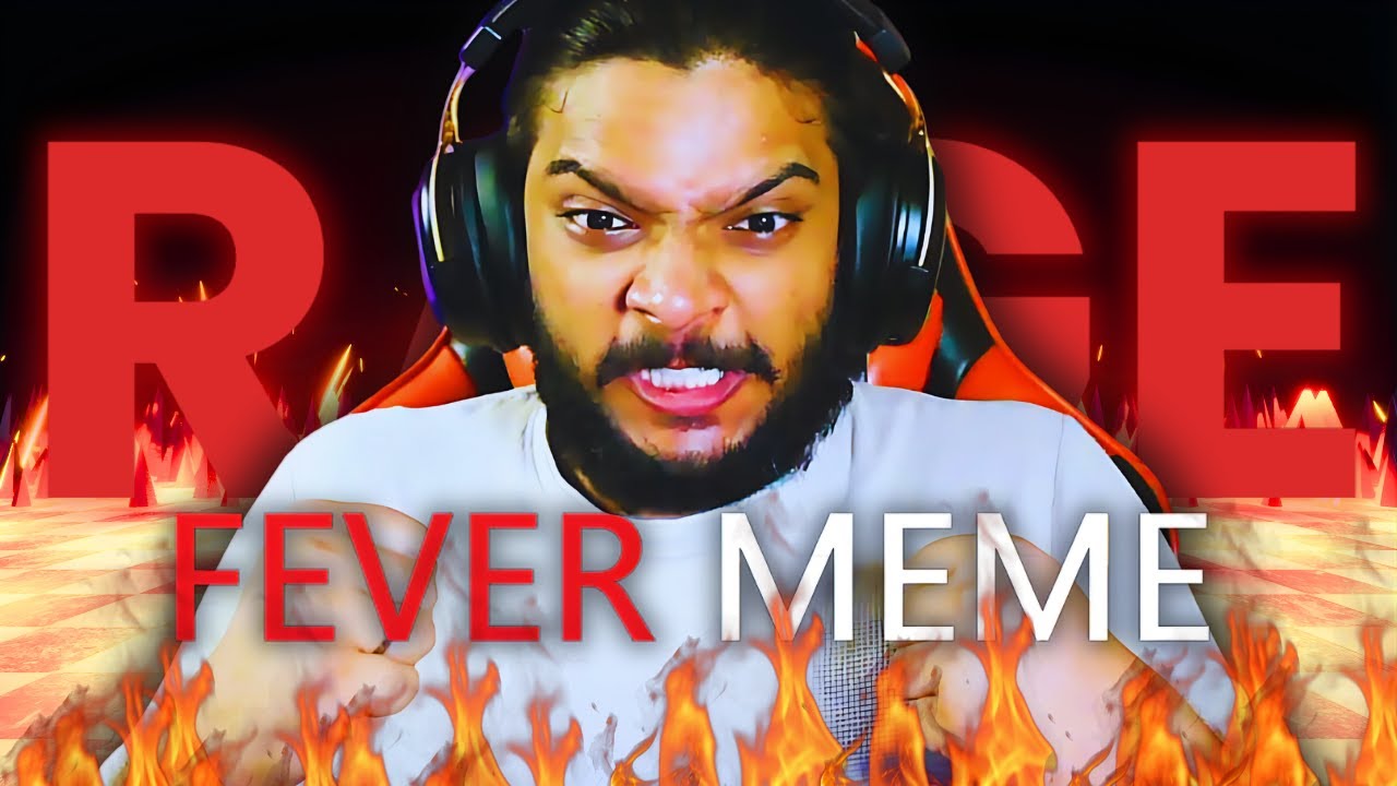 Fever Meme (RAGEBAIT🔴)