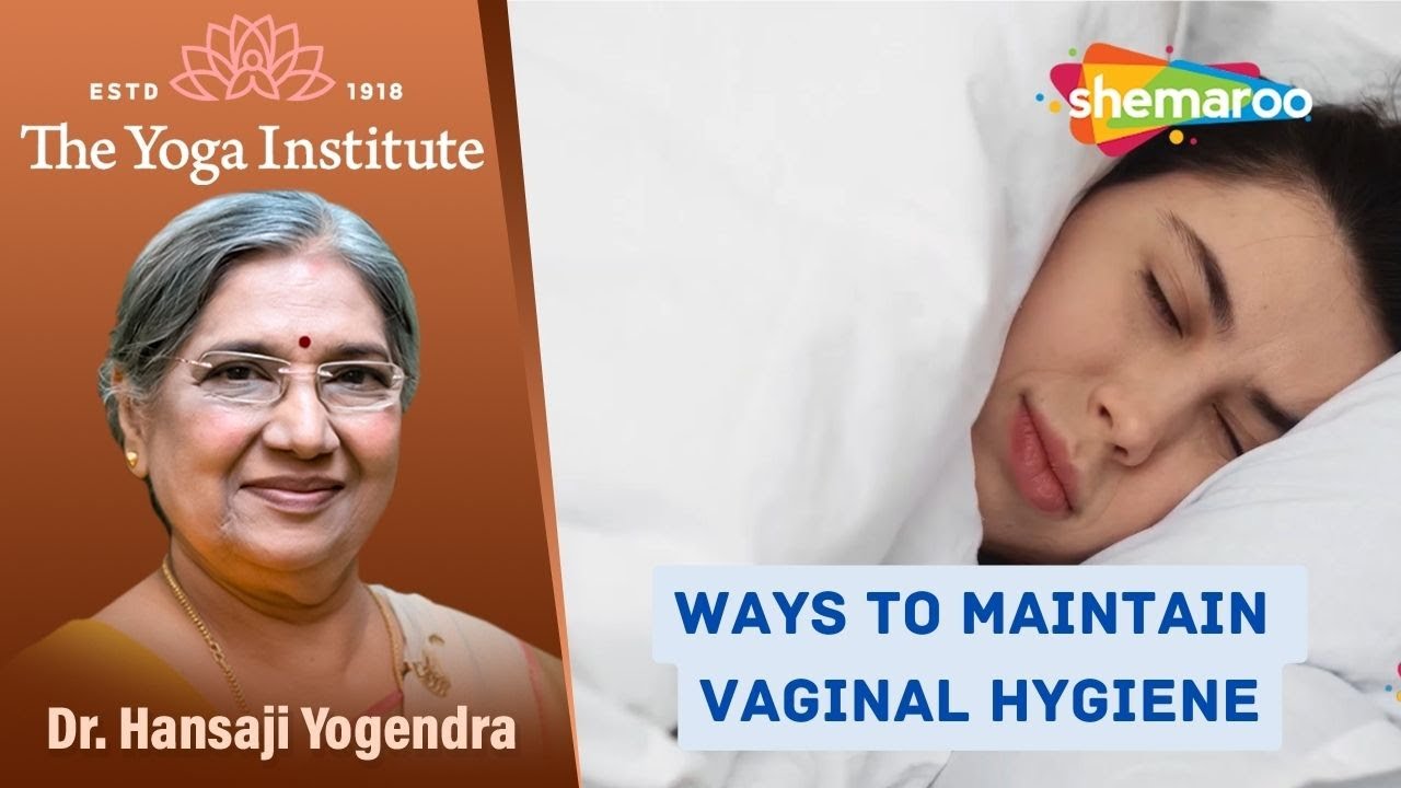 Simple & Effective Ways To Maintain Vaginal Hygiene | The Yoga Institute | Dr. Hansaji Yogendra