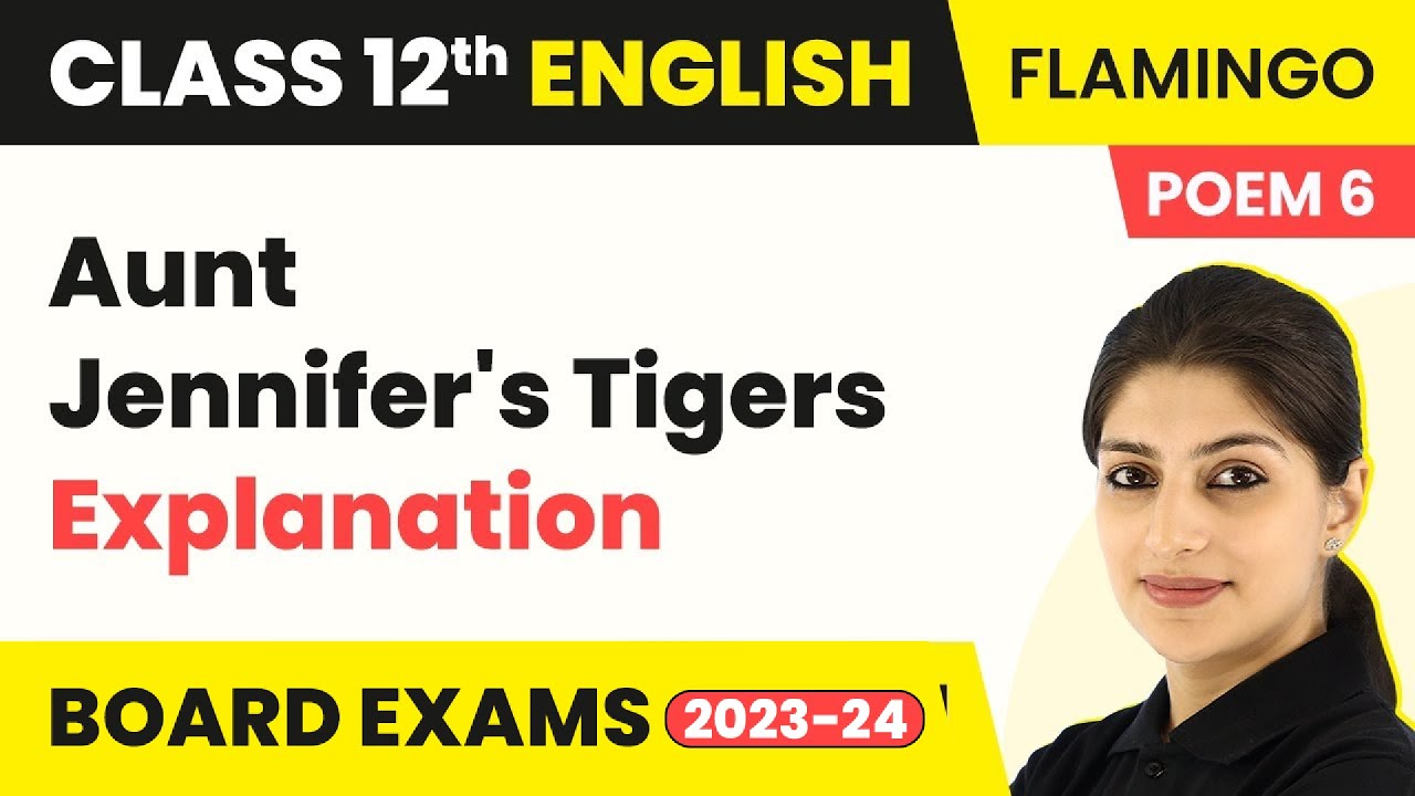 Aunt Jennifer's Tigers - Explanation | Class 12 English Flamingo Poem 6 (2022-23)