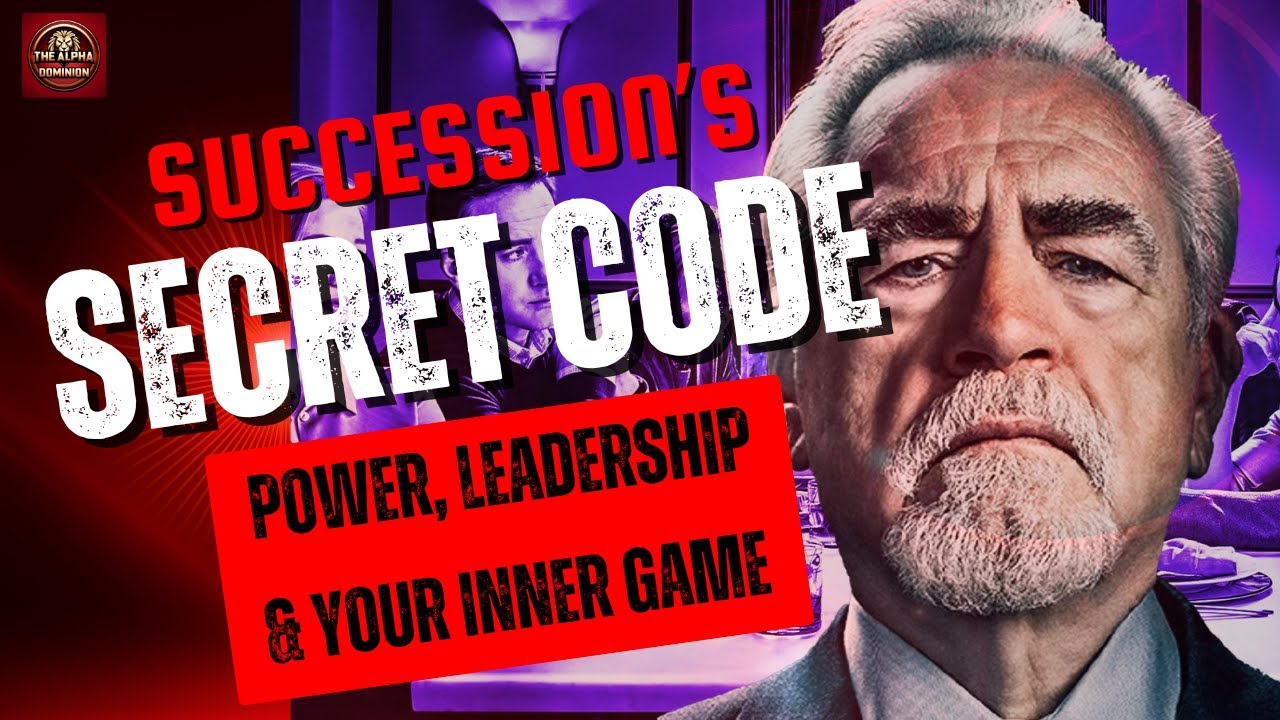 🔥 Succession's Secret Code: Power, Leadership & Your Inner Game | The Alpha Dominion 🫵