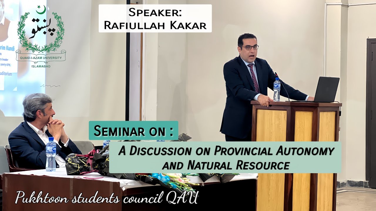 Rafiullah Kakar Speech in Quaid-e-Azam University | Seminar arrange by Pukhtoon Students Council
