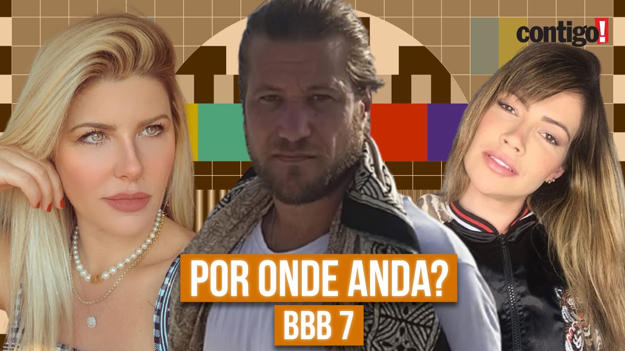BBB7: ALEMÃO, FANI, ÍRIS E MUITO MAIS | POR ONDE ANDAM?