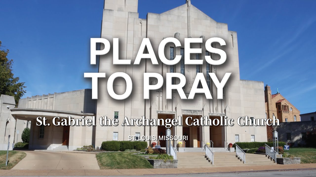 Places to Pray: St. Gabriel the Archangel Catholic Church