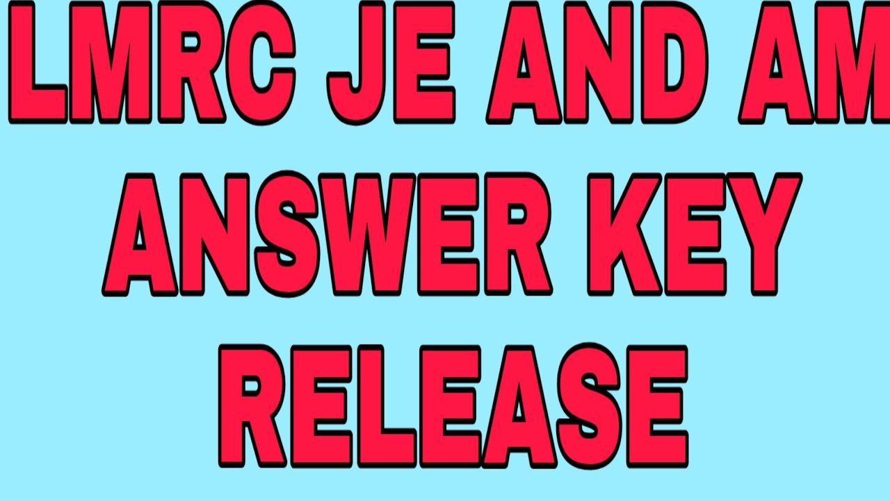 LMRC JE AND AM ANSWER KEY RELEASE