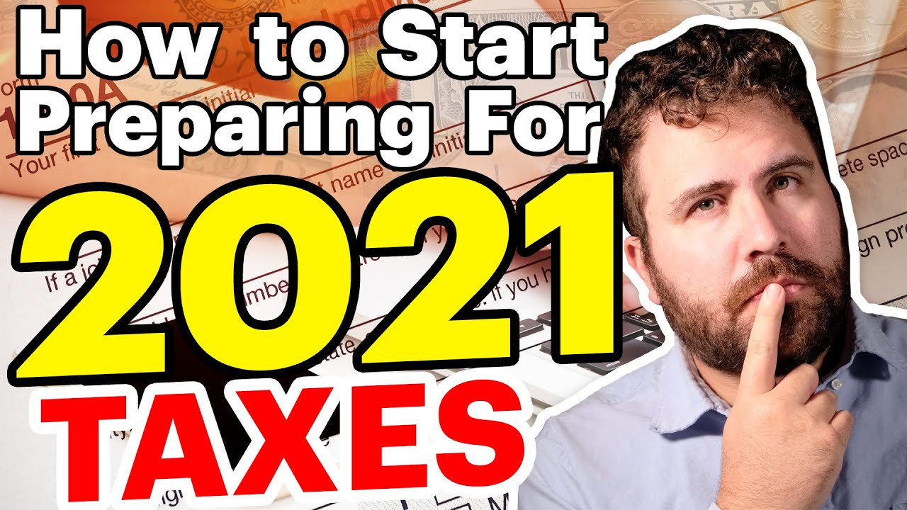How to Start Preparing For 2021 Tax Season NOW