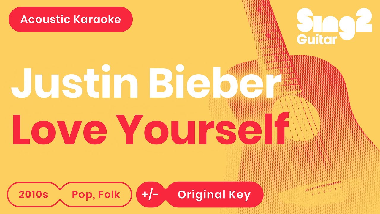 Love Yourself (Acoustic Guitar Karaoke) Justin Bieber