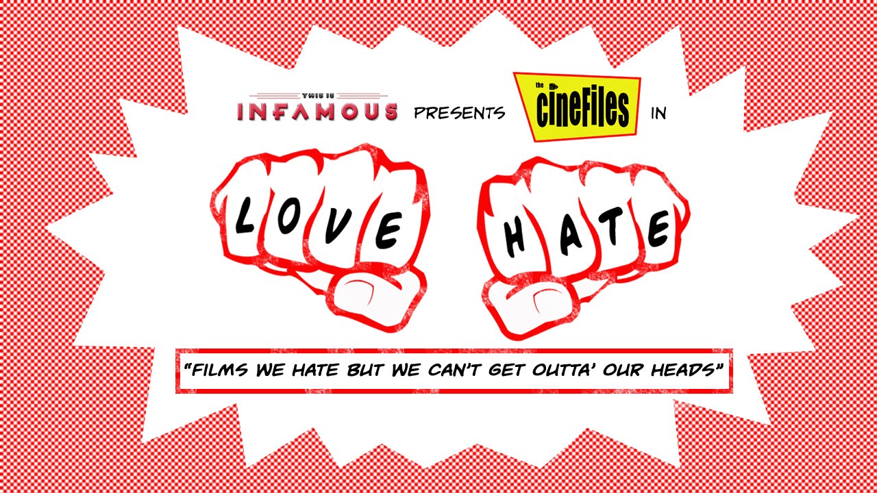 The CineFiles: Love-Hate