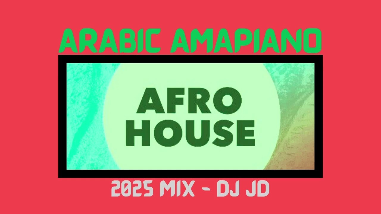 ARABIC AMAPIANO AFRO HOUSE 2025   DJ JD - BEATS, BANGERS, SOARING VOCALS & MAGIC MELODIES.