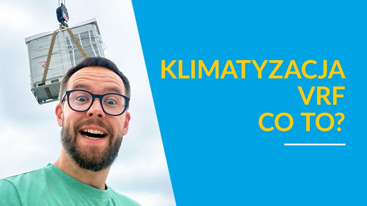 Klimatyzacja VRF - co to? Jak wycenić? Jak zrobić pr&oacute;żnię?