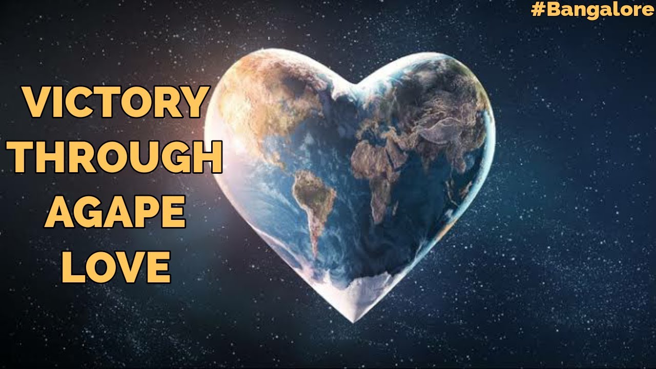 Victory Through AGAPE Love, Part 1