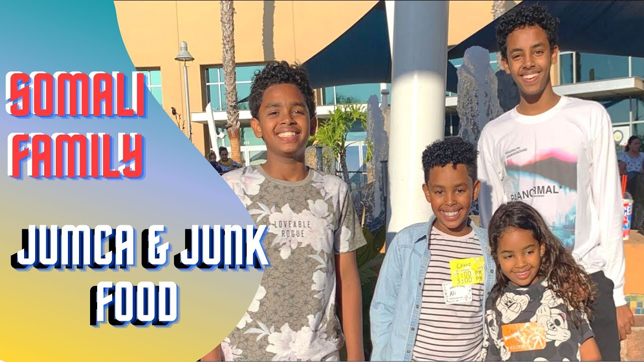 Jumca & Junk Food | Somali Family