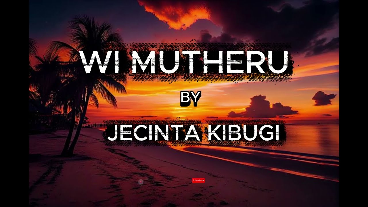 Jecinta Kibugi - Wi mutheru (Official Translated Lyric video)