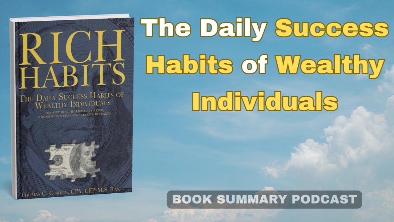 Rich Habits: The Daily Success Habits of Wealthy Individuals Audiobook Summary