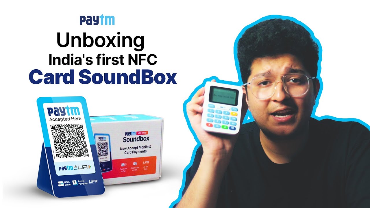 Unboxing India&rsquo;s first NFC Card Soundbox | A 2-in-1 solution for QR & Card payments | By Paytm