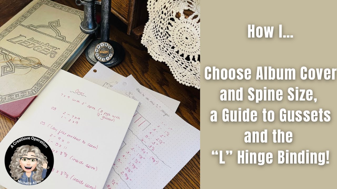 Choosing Album Cover and Spine Size, a Guide to Gussets and the “L” Hinge Binding!