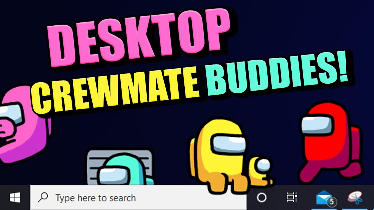 I made Among Us Pets that live on my Desktop