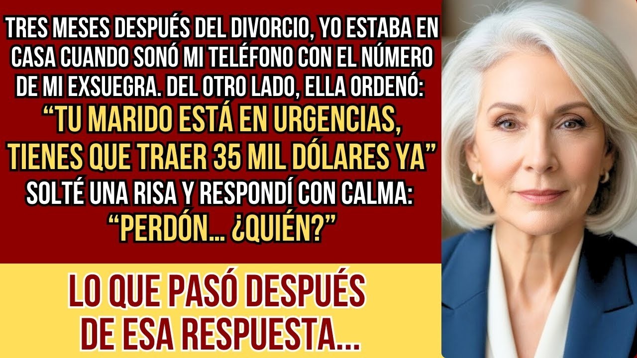 HISTORIAS REALES  Tres meses después del divorcio, mi ex suegra me exigió 35 mil para mi ex marido