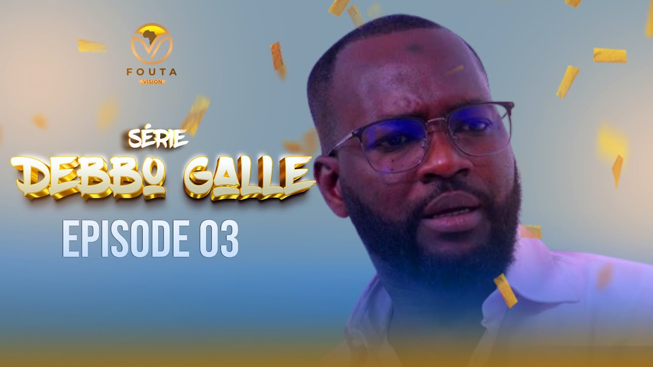 Série Debbo Galle - Saison 1 - Episode 3