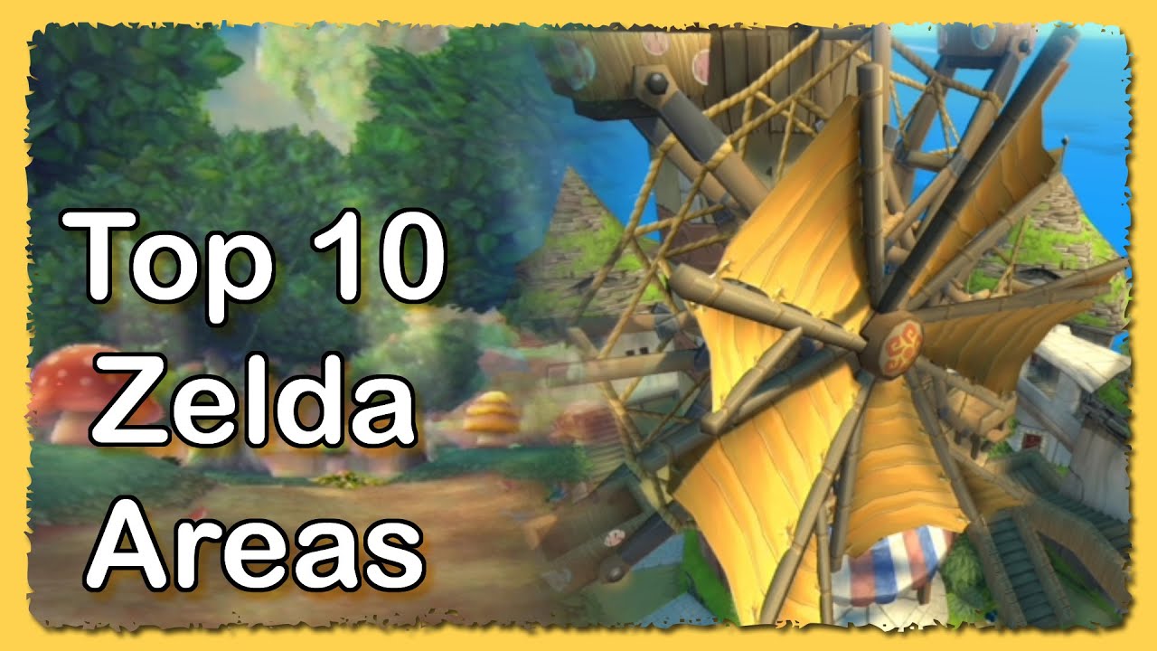 Top 10 Legend of Zelda Areas