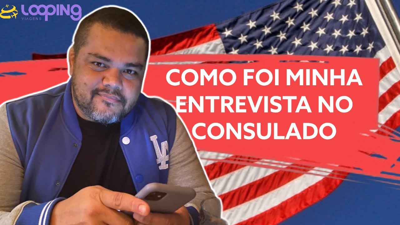 COMO FOI MINHA ENTREVISTA NO CONSULADO DOS EUA